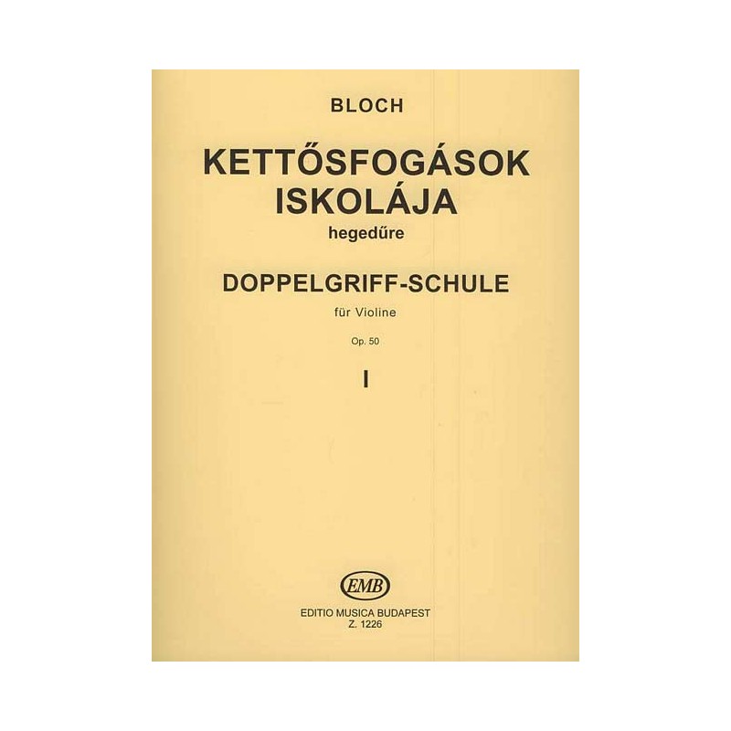 Jozsef Bloch: School Of Double Stops 1 op. 50