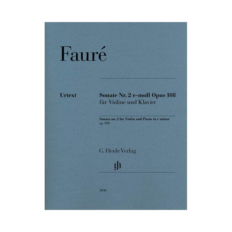 Gabriel Fauré: Sonata no. 2 for Violin and Piano in e minor op. 108