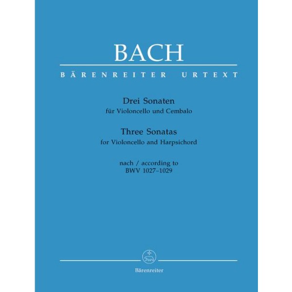 J. S. Bach: Three Sonatas for Violoncello and Harpsichord according to BWV 1027-1029